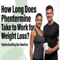 How Long Does Phentermine Take to Work for Weight Loss?